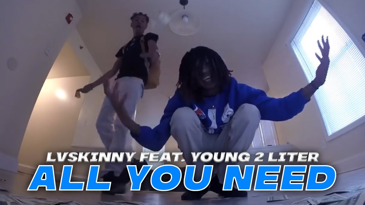 LVSkinny Feat. Young 2 Liter - All You Need (Official Music Video)
