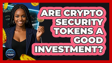 Are Crypto Security Tokens A Good Investment? - Crypto Trading Strategists