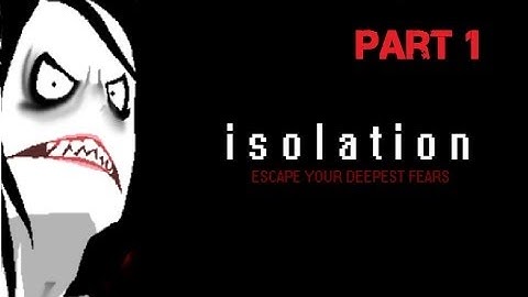 Isolation Part 1