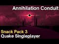 Quake singleplayer  snack pack 3   annihilation conduit s3bcomfybythefire