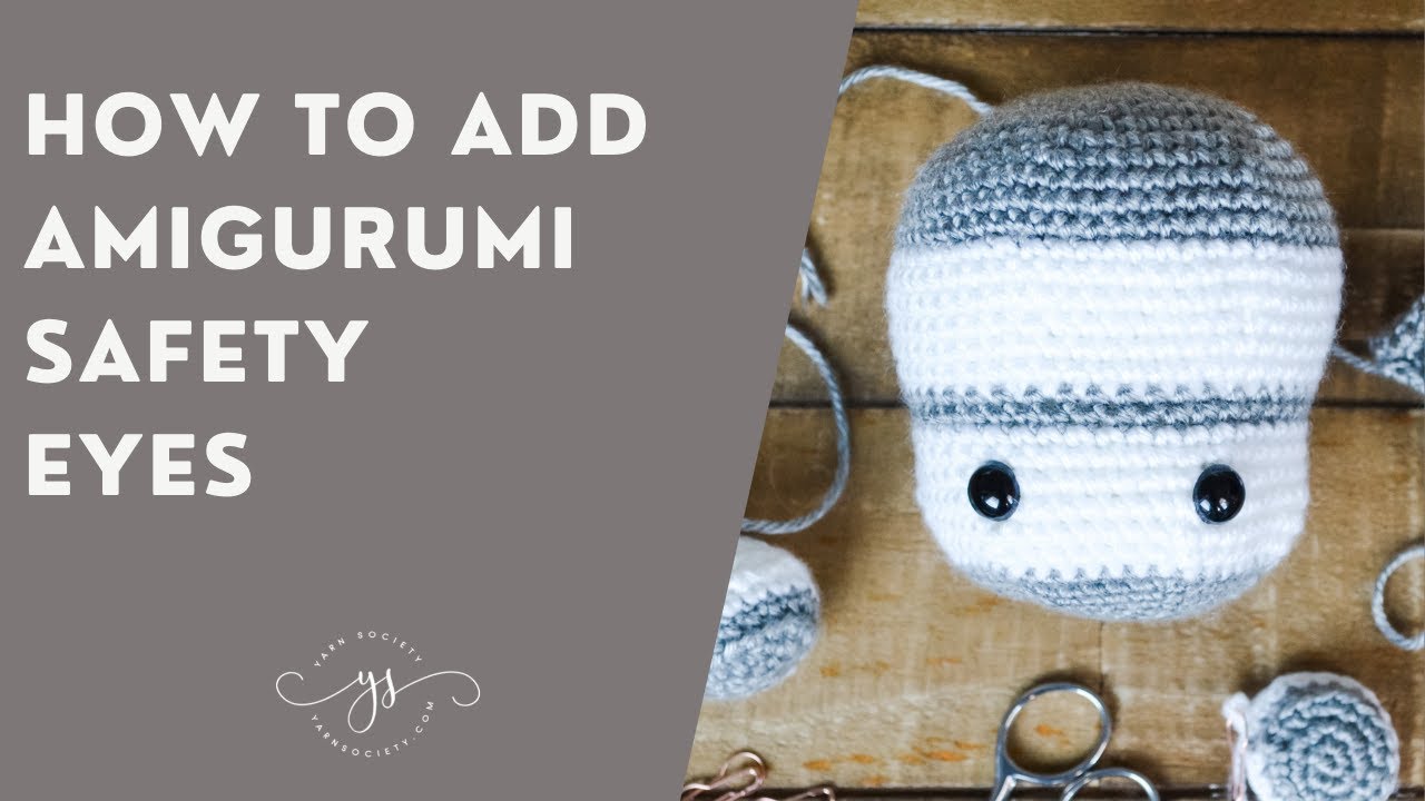 How To Add Amigurumi Safety Eyes in Crochet, Beginner Crochet Tutorial