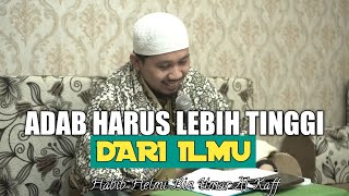 Adab Harus Lebih Tinggi Dari Ilmu | Habib Helmi Al Kaff