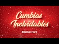 Cumbias Inolvidables | Para Fiestas 🎄NAVIDAD 2023 🎅🏻