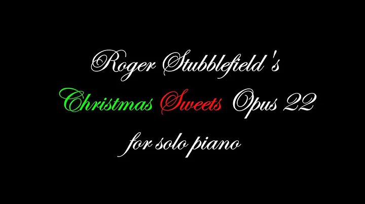 Christmas Sweets Opus 22 for Solo Piano by Roger S...
