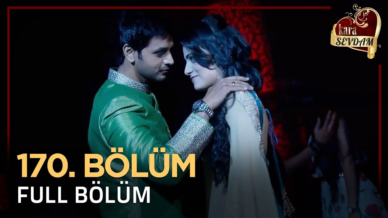 Kara Sevdam Hint Dizisi 170. Bölüm