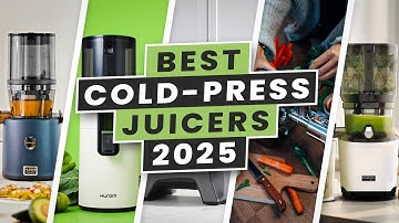 The Top 10 Best Cold-Press Juicers For 2025