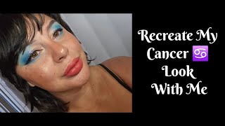 Recreate My Cancer ♋️ Look With Me