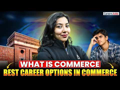 Why To Choose Commerce After 10 | What Is Commerce? | Top Career Options In Commerce Full Guide 2026