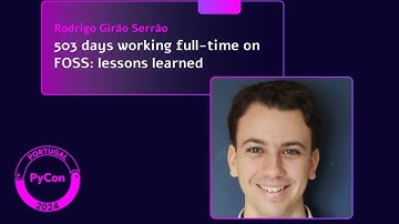 503 days working full-time on FOSS: lessons learned – Rodrigo Girão Serrão at PyCon Portugal 2024