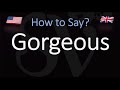 How to Pronounce Gorgeous? (CORRECTLY)