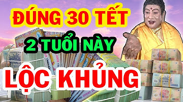 Đúng 30 TẾT, 2 Con Giáp BỖNG TRÚNG SỐ Cực Đậm, Trước Tết ĐỔI ĐỜI Bất Ngờ, Khổ Mấy Cũng GIÀU Ú Ụ