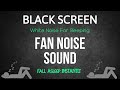 Fall Asleep INSTANTLY with Fan Noise Sound - White Noise For Sleeping Black Screen