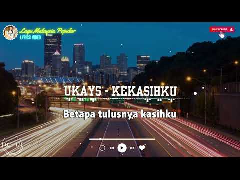 🌈 Ukays - Kekasihku (Harapan ku agar kau tetap setia) 👉 Lirik Video