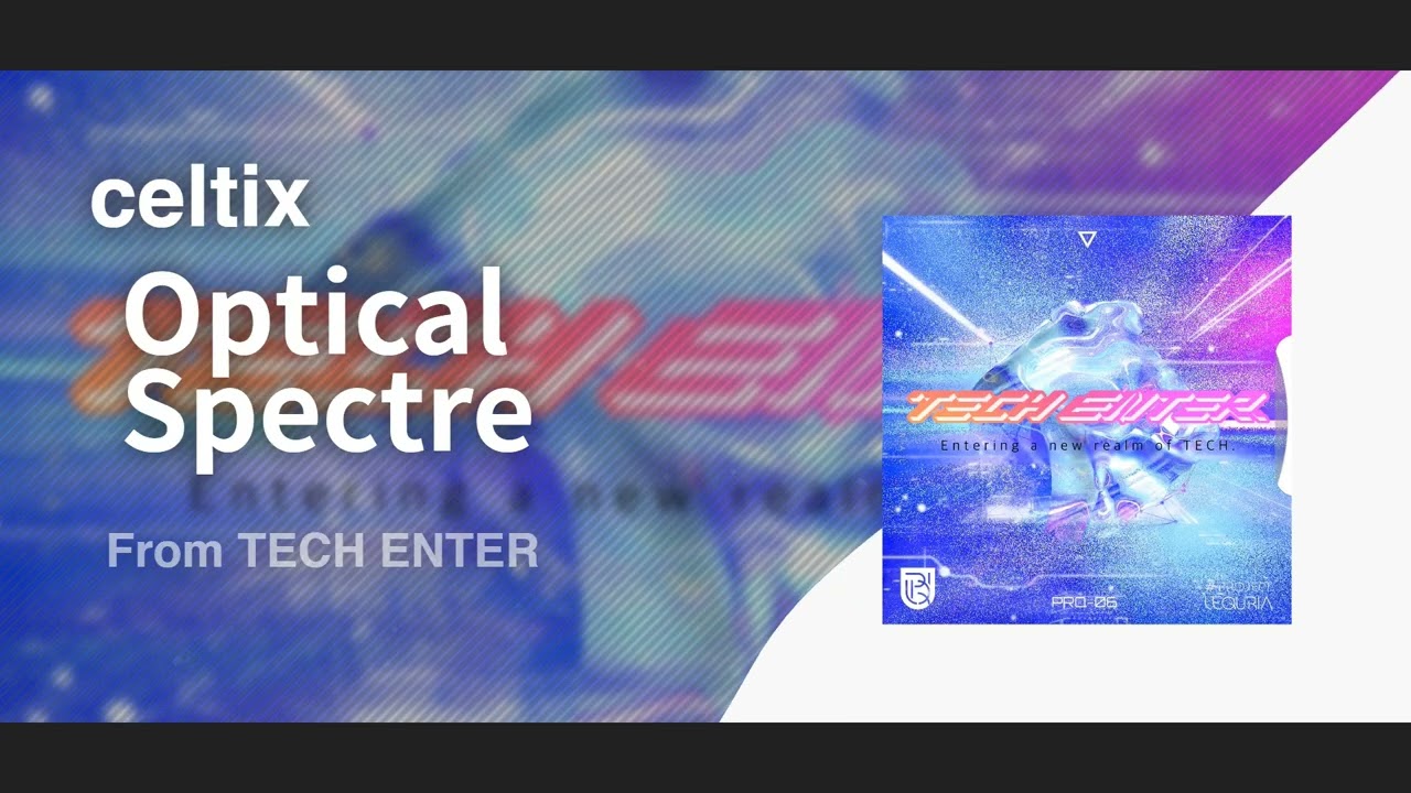Watch celtix - Optical Spectre【From TECH ENTER】 on YouTube Watch celtix - Optical Spectre【From TECH ENTER】 on YouTube