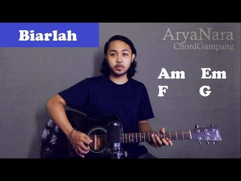 Chord Gampang (Biarlah - Killing Me Inside) by Arya Nara (Tutorial Gitar) Untuk Pemula