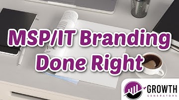 How To Brand An MSP To Grow Your Business