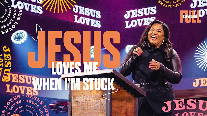Jesus Loves Me When I'm Stuck | Dr. Tara Jenkins +...