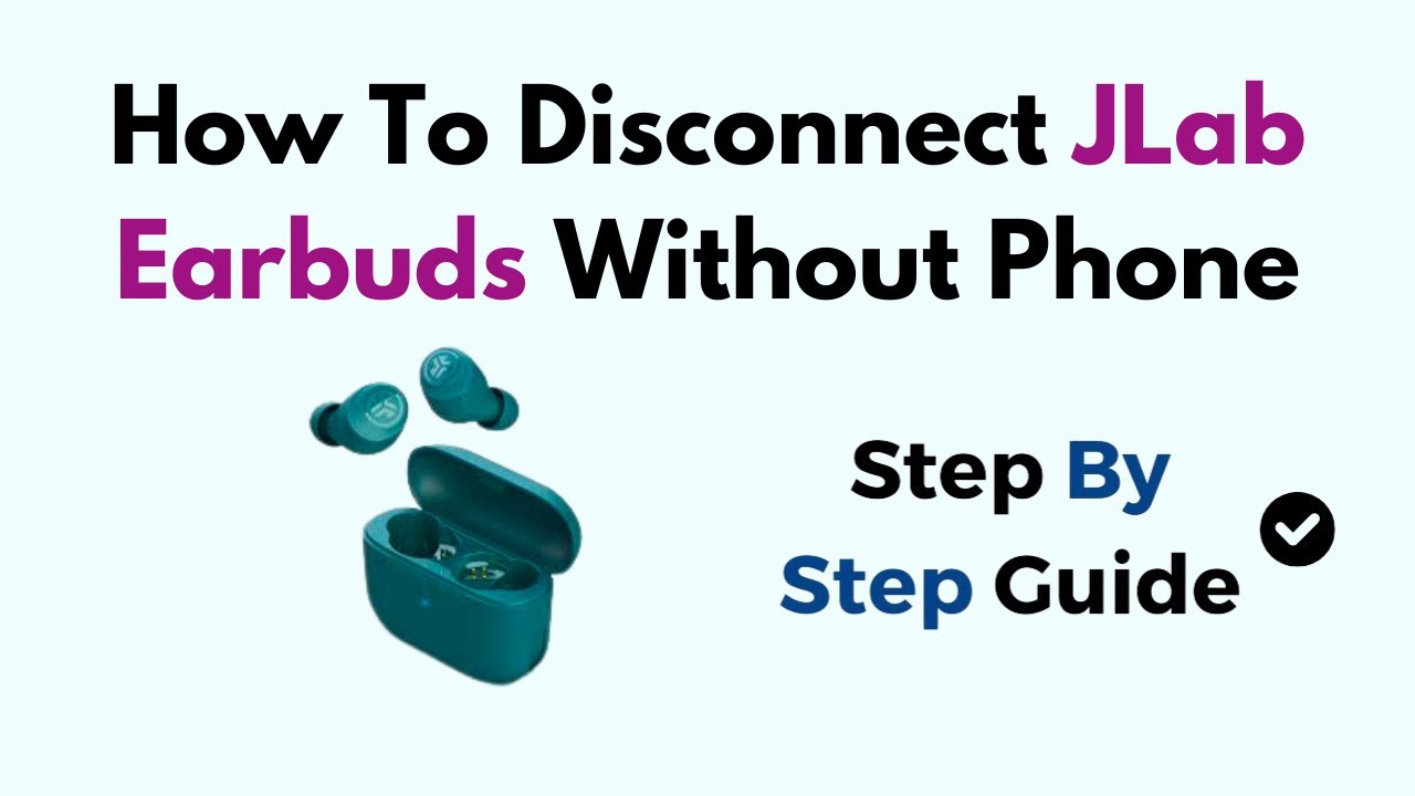Quick steps to disconnect JLab earbuds from a phone (iPhone and Android)