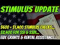 $600 + $1,400 Second Stimulus Check Update: $10,000 EIDL Grants | $2,400 SSI & SSDI | Rent - Jan 22