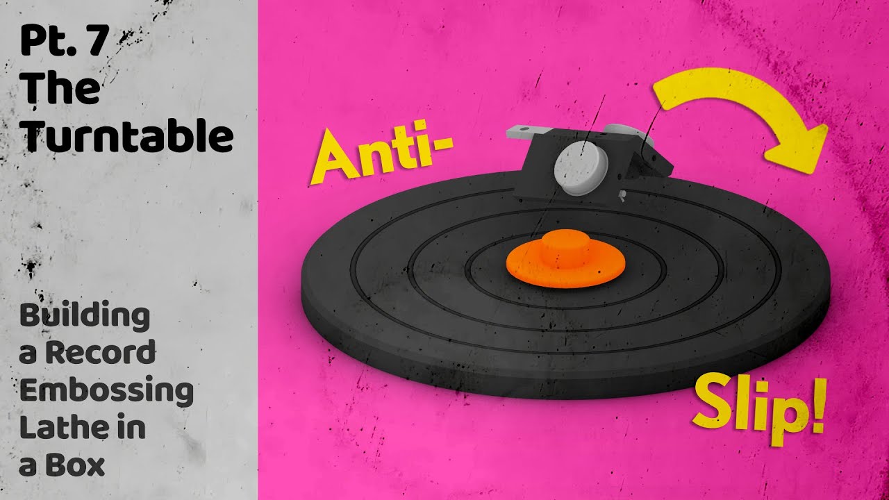 Pt.7: The Turntable - Building a Vinyl Record Embossing Machine