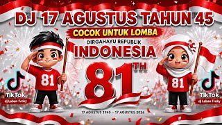 DJ AUGUST 17, 1945 INDEPENDENCE DAY SPECIAL 81ST ANNIVERSARY OF THE REPUBLIC OF INDONESIA || LATE...