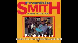 Frankie Smith - double dutch bus (mikeandtess quick edit)