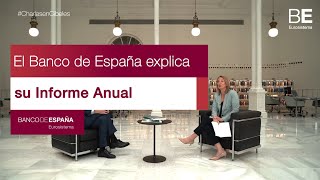 El Banco de España explica su Informe Anual 2021