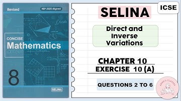 SELINA -DIRECT AND INVERSE VARIATIONS EXERCISE 10(A) QUESTIONS 2 TO 6 #selinasolutions