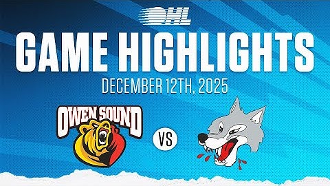 OHL Highlights: Owen Sound Attack @ Sudbury Wolves Dec. 12, 2025