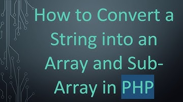 How to Convert a String into an Array and Sub-Array in PHP