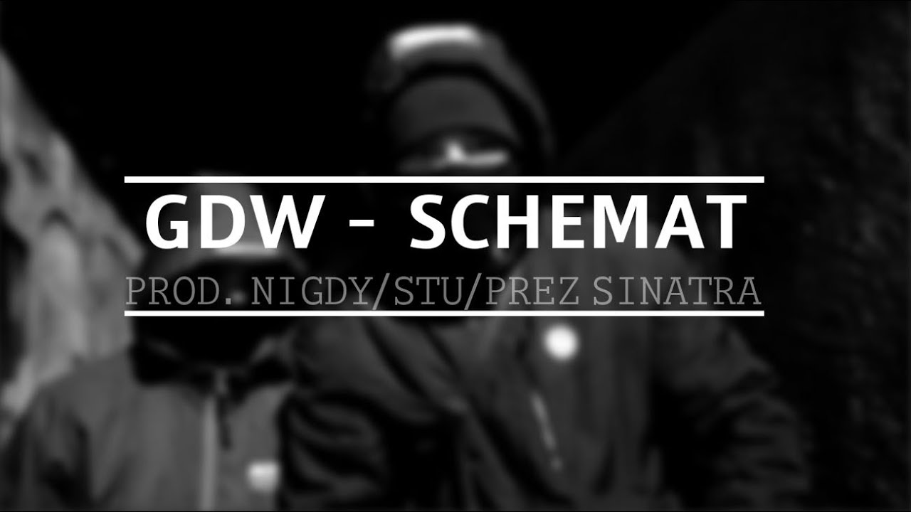 GDW-SCHEMAT prod.NIGDY/STU/Prez Sinatra