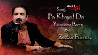 Pashto New Song Pa Khyal Da Yarany Razy Zaffar Farooq By Latoon Music 2023
