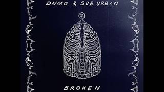 DNMO x Sub Urban - Broken