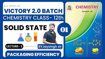 L-3 Solid State | Packaging efficiency in cubic unit cell | Chemistry Class 12 #newindianera