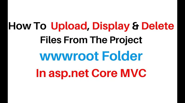 ASP.NET Core MVC Upload Display Delete Files From wwwroot Folder