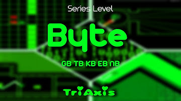 TriAxis - All Byte Levels (1~5) | Geometry Dash