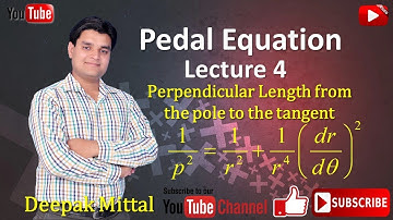 Pedal Equation and derivative of arc Lecture 4