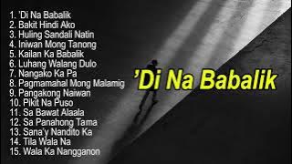 ’Di Na Babalik- TAGALOG LOVE SONG-PARA SA MGA INIWAN
