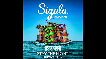 Sigala, Talia Mar - Stay The Night (RAYVEN Festival Mix)