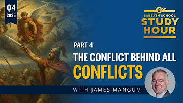Lesson 4: "The Conflict Behind All Conflicts" | James Mangum