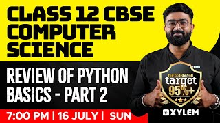 Class 12 CBSE - Computer Science - Review of Python Basics - Part 2 | Xylem CBSE 11 & 12