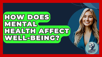 How Does Mental Health Affect Well-Being? - Philosophy Beyond