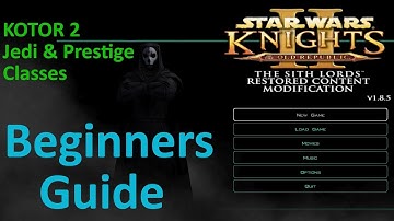 Star Wars KOTOR 2 Beginners Guide | Jedi Class & Prestige Walkthrough | Character Creation Breakdown