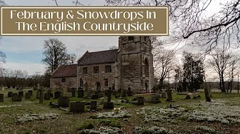 FEBRUARY IN THE ENGLISH COUNTRYSIDE - A Medieval Moated Manor and Snowdrops