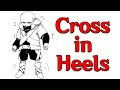 Cross in heels  underverse comic dub