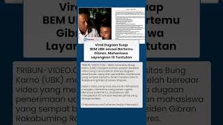 Viral Dugaan Suap BEM UBK Usai Bertemu Gibran, Mahasiswa Ajukan 10 Tuntutan