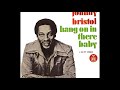 Johnny Bristol ~ Hang On In There Baby 1974 Soul Purrfection Version