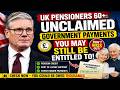 UK Pensioners 60+ Unclaimed Government Payments You May Still Be Entitled To