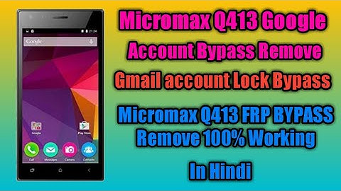 Micromax q413 Google lock bypass solution 100% working by  Happy for You