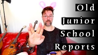 I Found My Old Junior School Reports